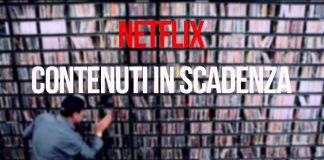 Netflix contenuti in scadenza 2019